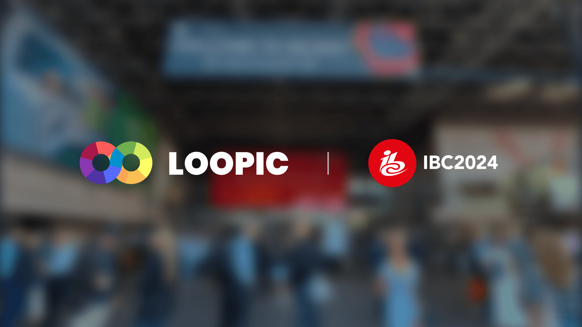 Loopic at IBC